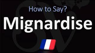 How to Pronounce Mignardise CORRECTLY French amp English Pronunciation [upl. by Linder]