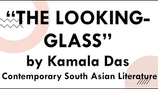 The Looking Glass by Kamala Das  Poetry  Contemporary South Asian Literature [upl. by Hawken880]