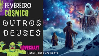 844  OUTROS DEUSES  LOVECRAFT  FEVEREIRO CÓSMICO audiolivro [upl. by Sprung]