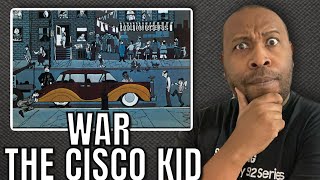 First Time Hearing  War  The Cisco Kid Reaction [upl. by Meadows]