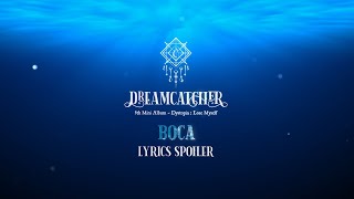 Dreamcatcher드림캐쳐 BOCA Lyrics Spoiler [upl. by Wyatan]