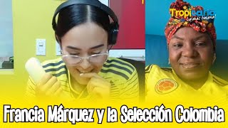 Francia Márquez y la Seleccion Colombia [upl. by Namara]