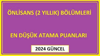 ÖNLİSANS ATAMA PUANLARI 2024 2 YILIK BÖLÜMLERİN ATAMA PUANLARI ÖNÜ AÇIK 2 YILLIK BÖLÜMLER [upl. by Grinnell]