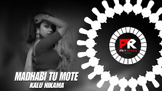 MADHABI TU MOTE KALU NIKAMA  CIRCUIT MIX  DJ ROCKY x DJ KALIYA x PK REMIX OFFICIAL [upl. by Nesila]