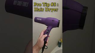 Pro Tip 5  Hair Dryer [upl. by Tim]