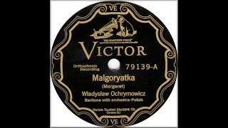 Polish 78rpm recordings 1925 VICTOR 79139 Małgorzatka  Bolshevik Władysław Ochrymowiczlemkovladek [upl. by Cheng]