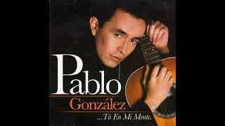 PABLO GONZALEZ  TU EN MI MENTE CD TU EN MI MENTE [upl. by Ainehta729]