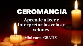 SIGNIFICADO DE LAS VELAS CÓMO LEER E INTERPRETAR LAS VELAS Ceromancia Mini curso GRATUITO [upl. by Zoba]