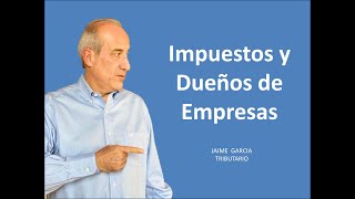 Impuestos y dueños de empresas [upl. by Roland]