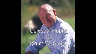 Celestial Habits by Hyrum W Smith [upl. by Millie]