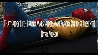 That Spidey life  Bruno Mars SpiderMan Parody Nerdist Present Lyric Video [upl. by Sublett821]