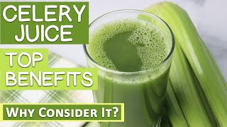 Top Benefits of Celery Juice Why Consider It [upl. by Shaikh]