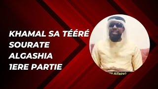 4khamal sa Tééré numéro Sourate Algashia  partie 1 [upl. by Rafaela722]