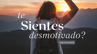 TE SIENTES DESMOTIVADO VIDEO PARA TENER MOTIVACION NUEVAMENTE  Miguel Sarmiento [upl. by Yetah85]