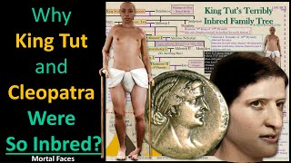 Why Were King Tut and Cleopatra So Inbred  Mortal Faces [upl. by Aehsel]