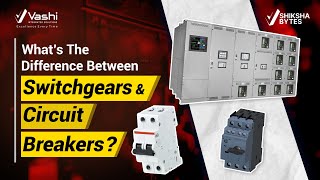 Switchgear vs Circuit Breaker Are You Using the Right One  ShikshaBytes [upl. by Elliott]