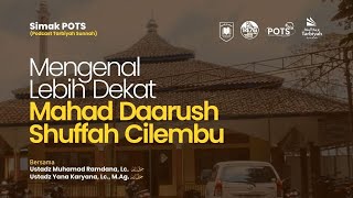 POTS Mengenal Lebih Dekat Mahad Daarush Shuffah  Ustadz Muhamad Ramdana amp Ustadz Yana Karyana [upl. by Salim892]