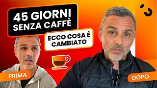 45 giorni senza caffè ecco cosa è successo e come ho fatto  Filippo Ongaro [upl. by Desireah290]