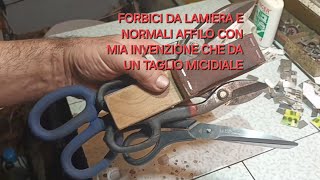 Forbici da Lamiera e normali affilo con mia Invenzione tagliano pure i capelli 🔥 [upl. by Hekker]