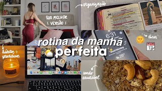 ROTINA DA MANHÃ PERFEITA 🌤 seja sua melhor versão glow up 2022 [upl. by Farrica]