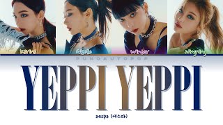 aespa 에스파 quot YEPPI YEPPI quot Lyrics ColorCodedENGHANROM가사 [upl. by Ahael]