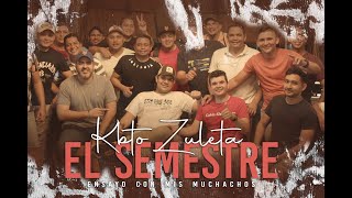 El Semestre  Kbto Zuleta [upl. by Ynej394]