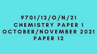 AS LEVEL CHEMISTRY 9701 PAPER 1  OctoberNovember 2021  Paper 12  970112ON21  SOLVED [upl. by Fai161]