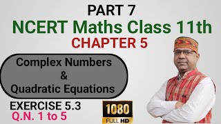 NCERT Maths  Class 11th  Chapter 5  Complex Numbers amp Quadratic Equations  Ex 53  QN 1 to 5 [upl. by Dunham]