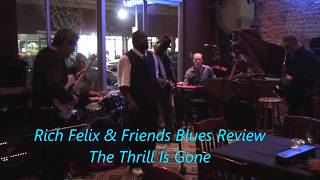 The Thrill Is Gone  Rich Felix amp Friends Blues Review  BB King cover [upl. by Neelra822]