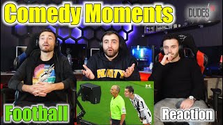 Comedy Moments In Football  FIRST TIME REACTION [upl. by Ravaj]