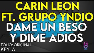 Carin León ft Grupo Yndio  Dame Un Beso Y Dime Adiós  Karaoke Instrumental [upl. by Alley]