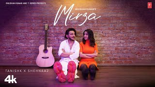 MIRZA Music Video Tanishk Bagchi  Shehnaaz Gill  Bhushan Kumar [upl. by Proudfoot]