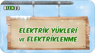 Elektrik Yükleri ve Elektriklenme 📗 tonguçCUP 3Sezon  8FEN23 2024LGS [upl. by Otrebile]