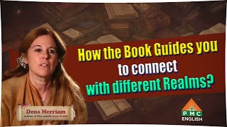 How the Book Guides you to connect with different Realms  Dena Merriam  pmcenglish pssmglobal [upl. by Deloria]