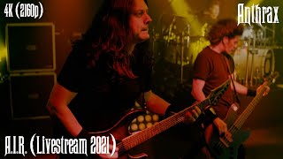 Anthrax  AIR Livestream 2021 4K Remastered [upl. by Aitan359]