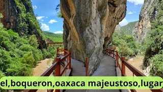 EL BOQUERON OAXACA UN LUGAR BELLISIMO E IMPRESIONANTE [upl. by Ernaldus]