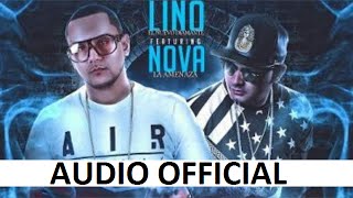 La Noche Amerita Remix  Lino El Nuevo Diamante Ft Nova La Amenaza Audio Official [upl. by Tsew921]