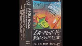 07  LA POLLA RECORDS  Mis cojones y yo ELLOS DICEN MIERDA NOSOTROS AMÉN 1990 [upl. by Iny258]