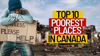 Top 10 POOREST Places in Canada [upl. by Christiano233]