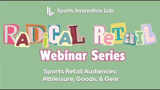 Radical Retail Webinar quotSports Athleisure Goods amp Gearquot [upl. by Swain169]