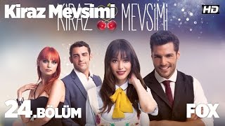 Kiraz Mevsimi 24bölüm [upl. by Noivaz608]