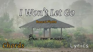 I Wont Let Go chord amp lyrics  Rascal Flatts [upl. by Jez]