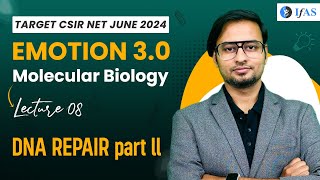 DNA Repair Part2  Molecular Biology  CSIR NET June 2024  Emotion 30  IFAS Lec 8 [upl. by Einahpehs]