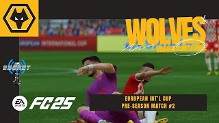 EA Sports FC 25  Wolverhampton Wolves Manager Career Mode  PreSeason Match 2 [upl. by Ttebroc]