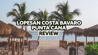 Lopesan Costa Bavaro Punta Cana Review Feb 2024 [upl. by Eustache]