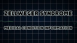 Zellweger syndrome Medical Condition [upl. by Emalee746]