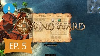 Windward  Part 5  Claiming New Ground  Lets Play  Gameplay [upl. by Godding501]