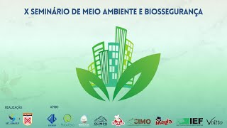 X Seminário de Meio Ambiente e Biossegurança [upl. by Adimra]