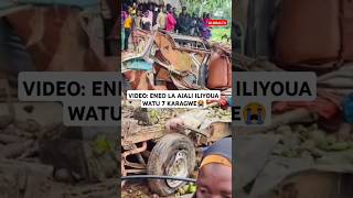 😭VIDEO ENEO LA AJALI MBAYA ILIYOUA WATU 7 KARAGWE😭🖤💔 breaking globaltv shortsvideo viralvideo [upl. by Ellivro]