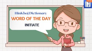 Initiate In Hindi  HinKhoj  Dictionary Word of the Day June 13 [upl. by Oz]